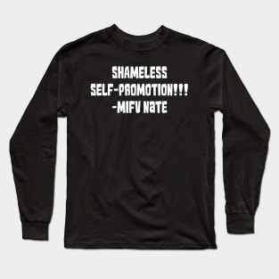 SHAMELESS SELF-PROMOTION!!! Long Sleeve T-Shirt